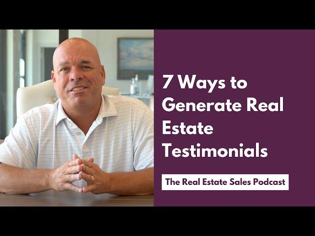 7 Ways to Generate Real Estate Testimonials