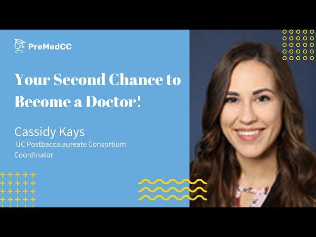 YOUR Second Chance to Become a Doctor - Cassidy Kays - PreMedCC