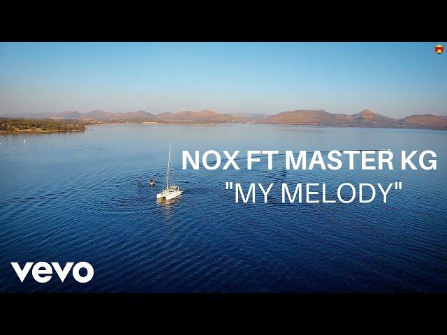 Nox - My Melody (Official Video) ft. Master KG