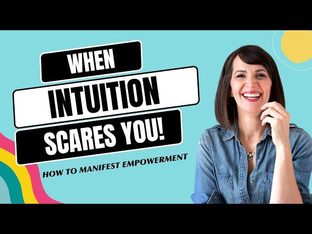 What To Do When Intuition Scares You: Unlock Clarity For Empowered Decisions