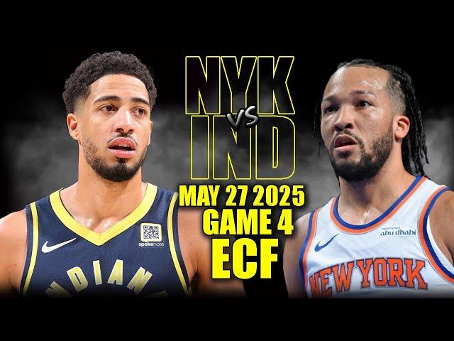 New York Knicks vs Indiana Pacers Full Game 4 Highlights - May 27, 2025 | NBA Playoffs