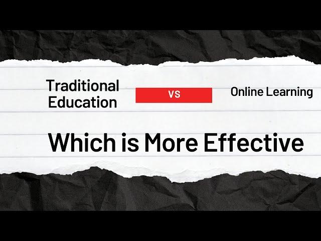 Traditional Education vs. Online Learning: Which is More Effective