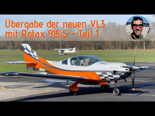 Übergabe der neuen VL3 mit Rotax 915iS - Ultraleichtflugzeug zum Reisen mit Power und top Handling