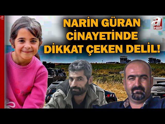 Narin Cinayetinde Dikkat Çeken Delil! Narin Güran Cinayetinde Yeni Kanıtlar Neler? | A Haber