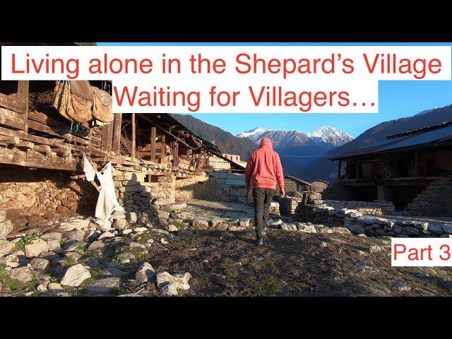 Living alone in snow wilderness Part3 (Himalayan Village where nobody lives)(Waiting for villagers)