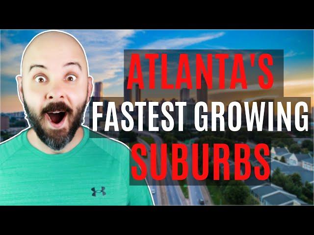 Top 5 FASTEST GROWING Cities in Metro Atlanta