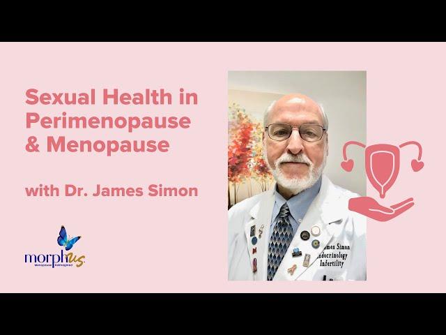 Sexual Health and Perimenopause and Menopause with Dr. James Simon