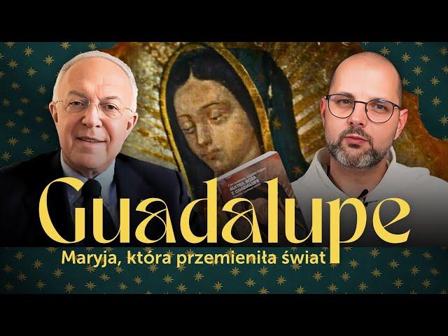 Co Matka Boża z Guadalupe mówi współczesnemu światu? [NAPISY PL]