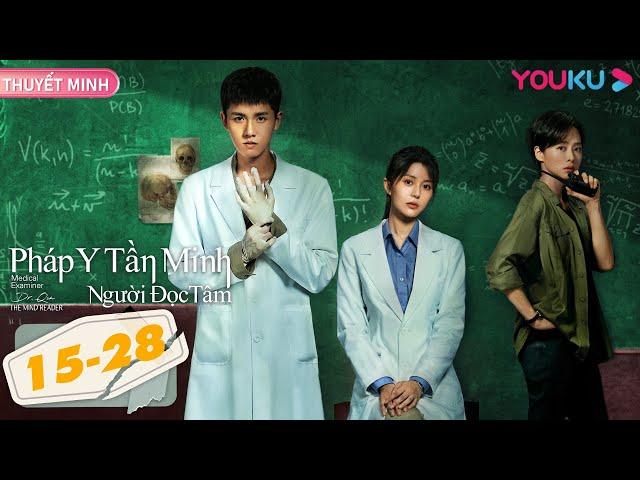 [THUYẾT MINH] Pháp Y Tần Minh Người Đọc Tâm | EP15-28 | Phim Hình Sự | Trương Diệu/Thang Mẫn | YOUKU