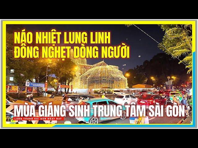 Náo Nhiệt Lung Linh ! ĐÔNG NGHẸT DÒNG NGƯỜI ĐỔ VỀ TRUNG TÂM | MÙA GIÁNG SINH 2024 Trung Tâm Sài Gòn