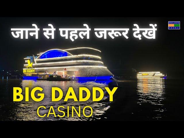 Big Daddy Casino Goa | Big Daddy Casino Goa Entry Fee | Big Daddy Casino | Goa Big Daddy Casino