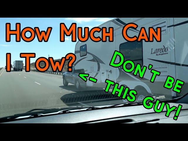 How Much Can I Tow? - Towing & Payload Capacity Explained- MUST WATCH IF TOWING!