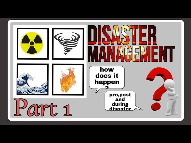 Disaster Management : Part 1 , definition , and phases of disaster management.