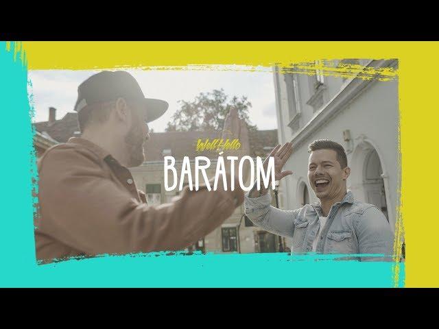 WELLHELLO - BARÁTOM - OFFICIAL MUSIC VIDEO