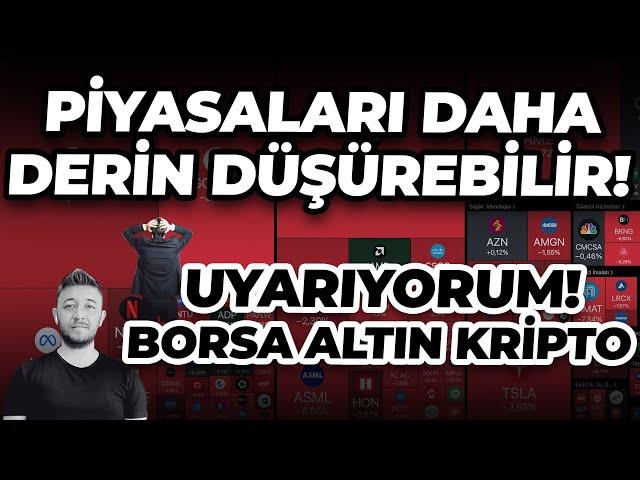 PİYASALARI DAHA DERİN DÜŞÜREBİLİR! UYARIYORUM! /BORSA ALTIN KRİPTO