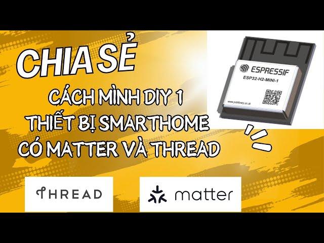 Chia sẻ cách diy thiết bị smarthome có matter và thread cực kỳ đơn giản