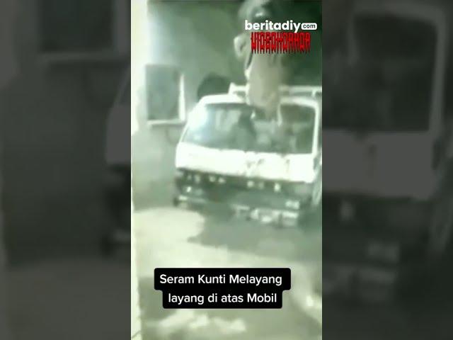 Penampakan Kuntilanak Terbang di Atas Mobil