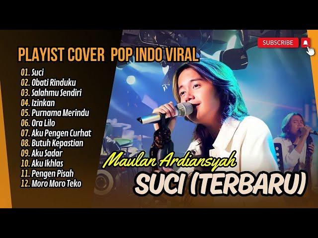 Maulana Ardiansyah - SUCI | OBATI RINDUKU | SALAHMU SENDIRI | SKA REGGAE || POP TERPOPULER 2024