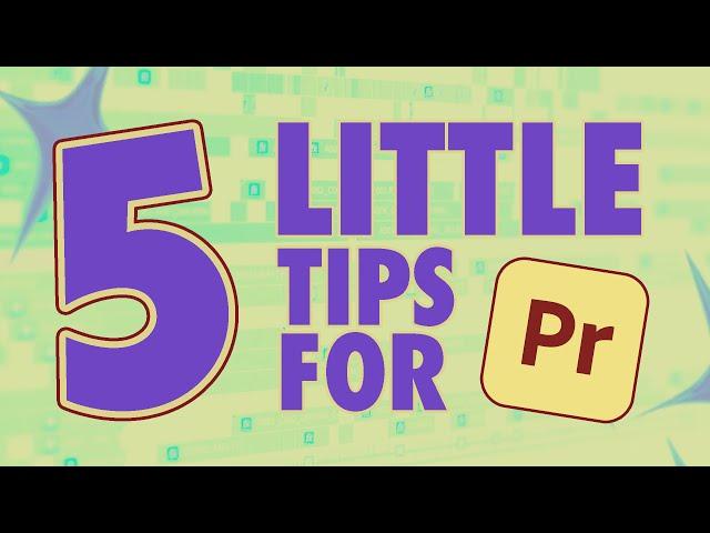 5 LITTLE Tips For Premiere Pro | In Under A Minute