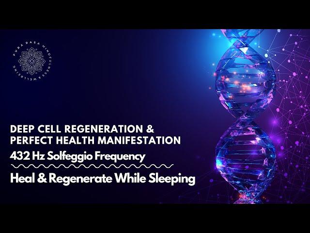 Sleep Sound 432Hz  Deep Cell Regeneration  & Perfect Health Manifestation ️