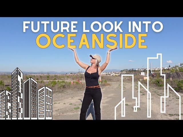 Exploring the Future: Oceanside, CA's Exciting Developments Unveiled!