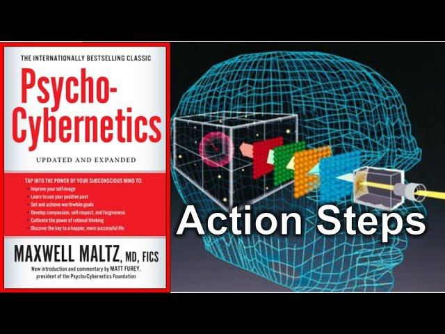 Psycho-Cybernetics Summary Maxwell Maltz (action steps) - How To Unlock The Power Of Your Mind