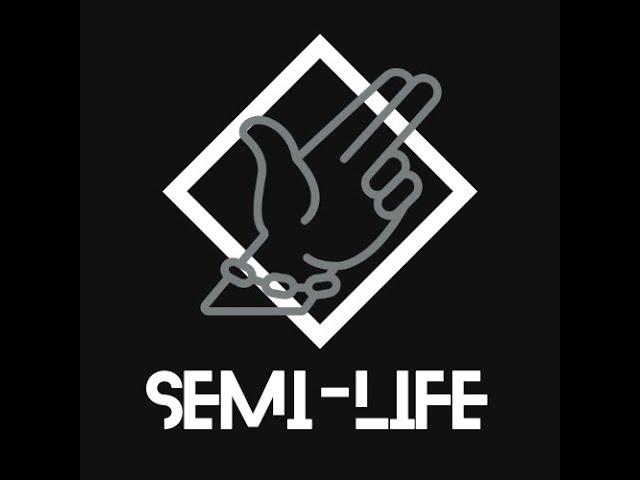 SEMI - LIFE (Slideshow)