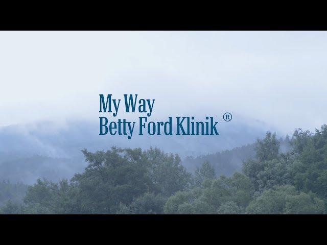 Imagefilm My Way Betty Ford Klinik - 2017