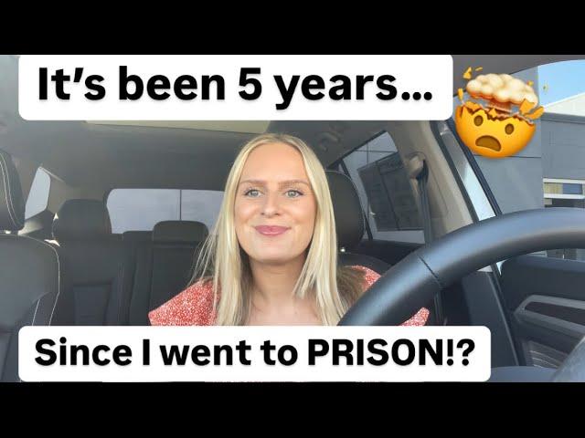 I went to prison 5 YEARS AGO!!! (Life update)