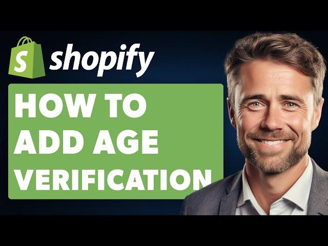 How To Add Age Verification To Shopify (2024 Full Guide)