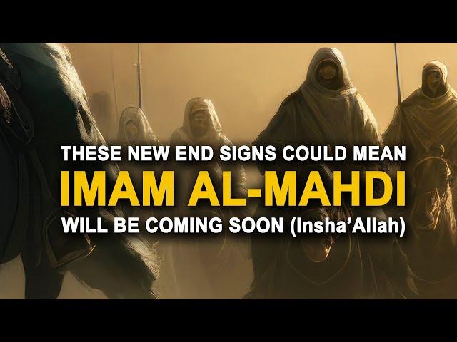 THESE SIGNS COULD BE THE START OF AL-MAHDI COMING SOON (2024)