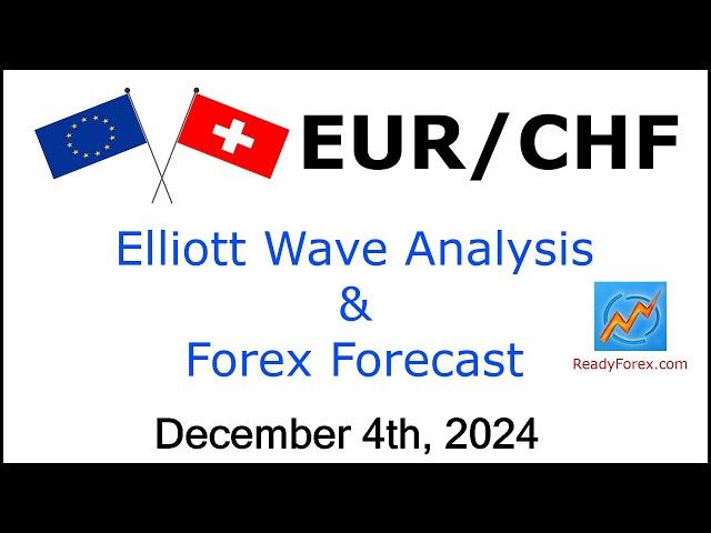 EUR CHF Elliott Wave Analysis | Forex Forecast | December 4, 2024 | EURCHF Analysis Today