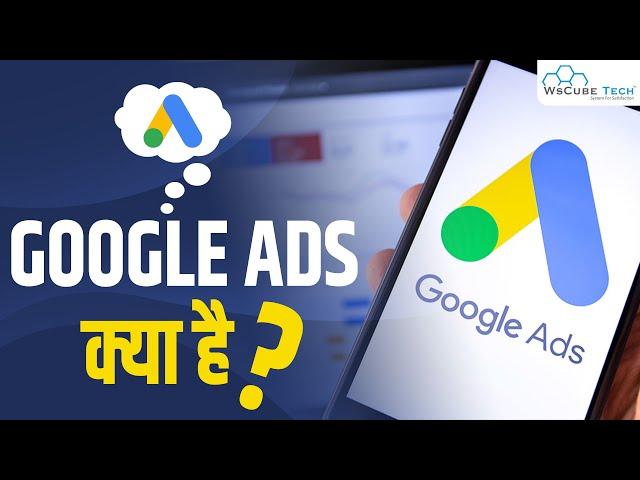 What Is Google Ads? How It Works, Its Benefits and Its Types | Google Ads for Beginners