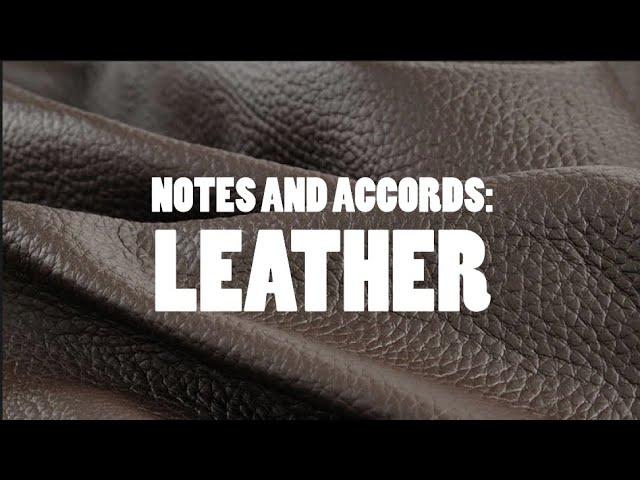 NOTES AND ACCORDS: LEATHER