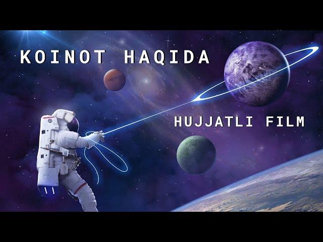 Koinot Haqida Hujjatli Film 2022