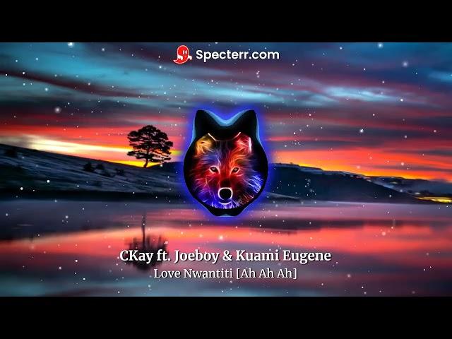 Ckay - Love Nwantiti ft. Joeboy & Kuami Eugene