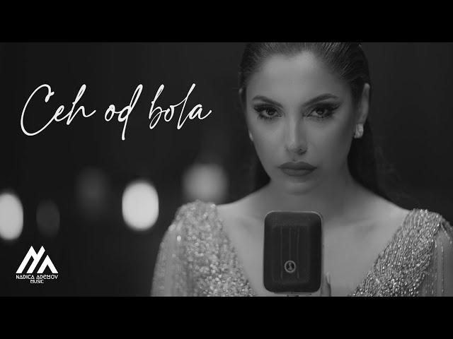 NADICA ADEMOV - CEH OD BOLA (OFFICIAL VIDEO)