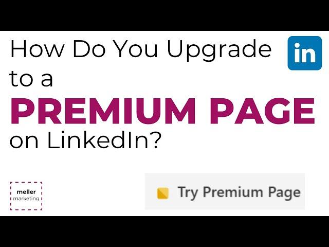 How Do You Upgrade to a Premium Company Page on LinkedIn?