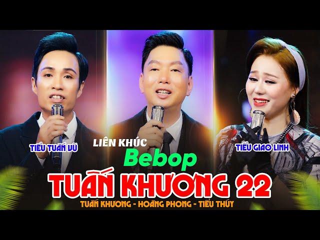 Liên Khúc TUẤN KHƯƠNG 22 - Tiểu GIAO LINH & Tiểu TUẤN VŨ - HOÀNG PHONG & TIỂU THUÝ - Bebop Hải Ngoại