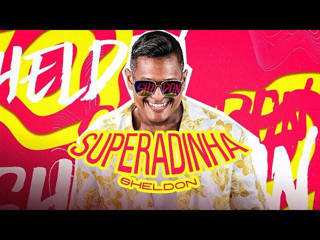 Sheldon - Superadinha (Clipe Oficial)