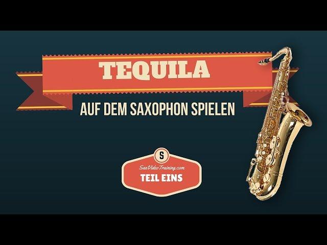 Tequila auf dem Saxophon lernen (Part 1 von 3) - leicht