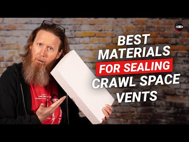 Best Materials to Seal Crawl Space Vents | Foam Board and Spray Foam