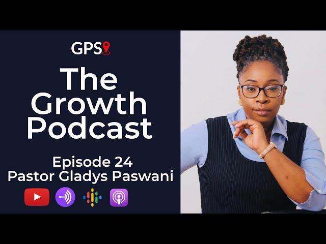 The Growth Podcast EP24 Gladys Paswani on Marriage | Submission | Making It Work | Divorce | Grief