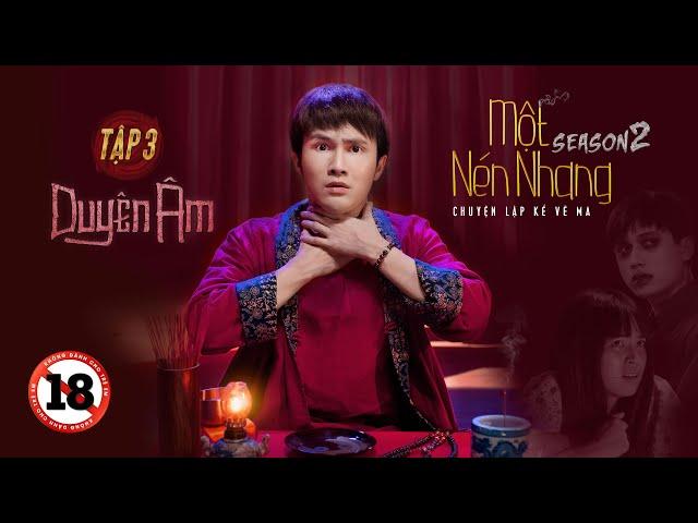 Tập 3 - DUYÊN ÂM | Series Chuyện Ma MỘT NÉN NHANG SS2 | HUỲNH LẬP,  KHÁNH VÂN, LU DO [OFFICIAL]