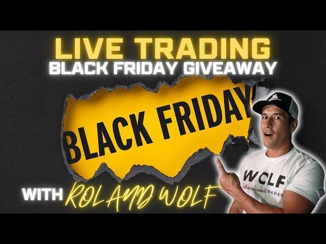 BLACK FRIDAY TRADING AND GIVEAWAY SPECIAL!!