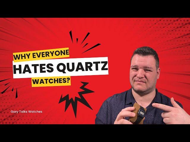 Why everyone hates quartz watches?