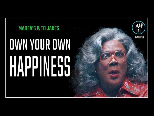 Tyler Perry Madea's Life Changing Advice 17 | Own Your OWN Happiness 2022 | Madea & TD Jakes |