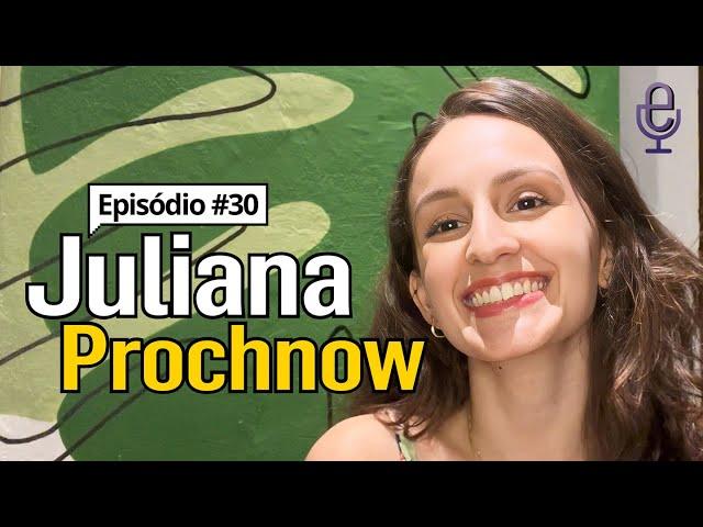 Meu amigo empreendedor #30 | JULIANA PROCHNOW