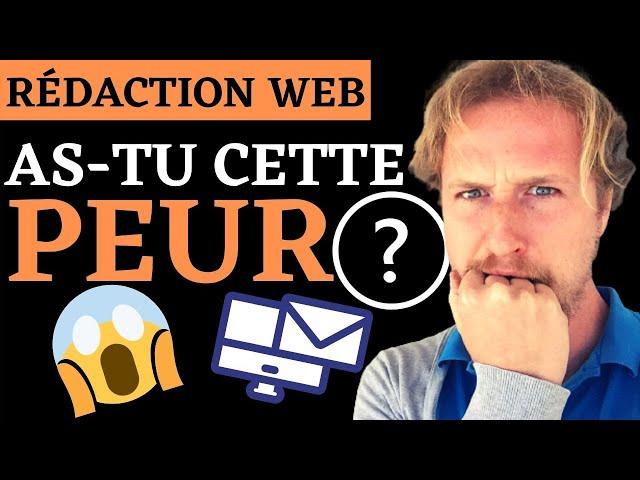 La plus GRANDE PEUR du Rédacteur Web Débutant