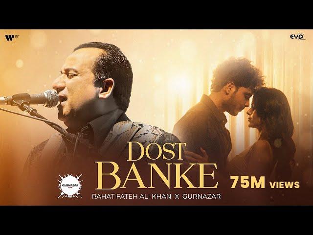 Dost Banke (Official Video) : Rahat Fateh Ali Khan X Gurnazar | Priyanka Chahar Choudhary